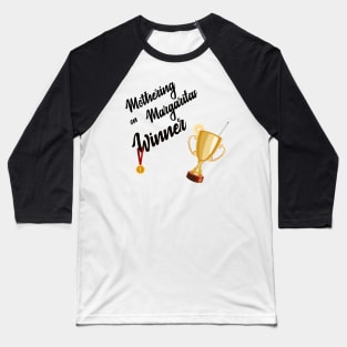 Mothering on Margaritas winner Baseball T-Shirt